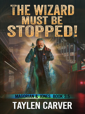 cover image of The Wizard Must Be Stopped!